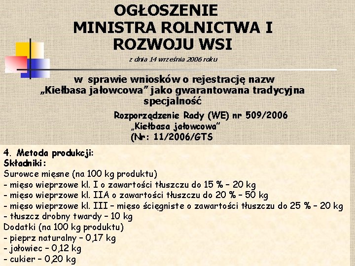 OGŁOSZENIE MINISTRA ROLNICTWA I ROZWOJU WSI z dnia 14 września 2006 roku w sprawie