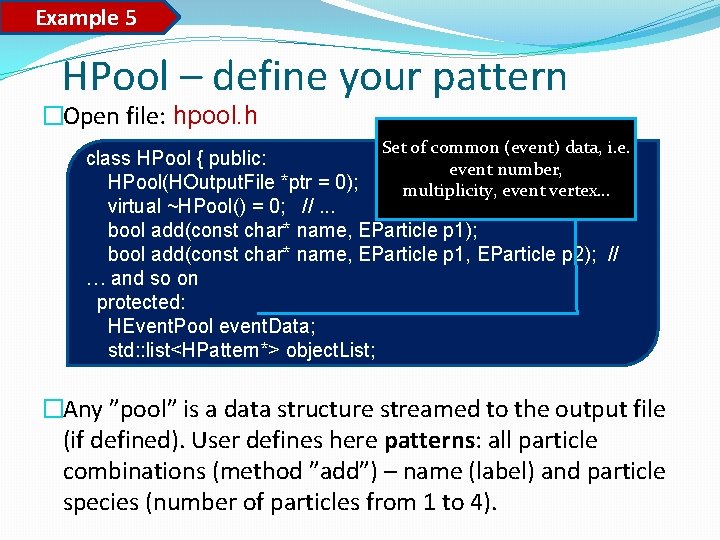 Example 5 HPool – define your pattern �Open file: hpool. h Set of common