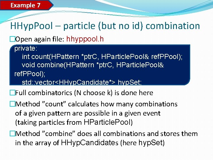 Example 7 HHyp. Pool – particle (but no id) combination �Open again file: hhyppool.