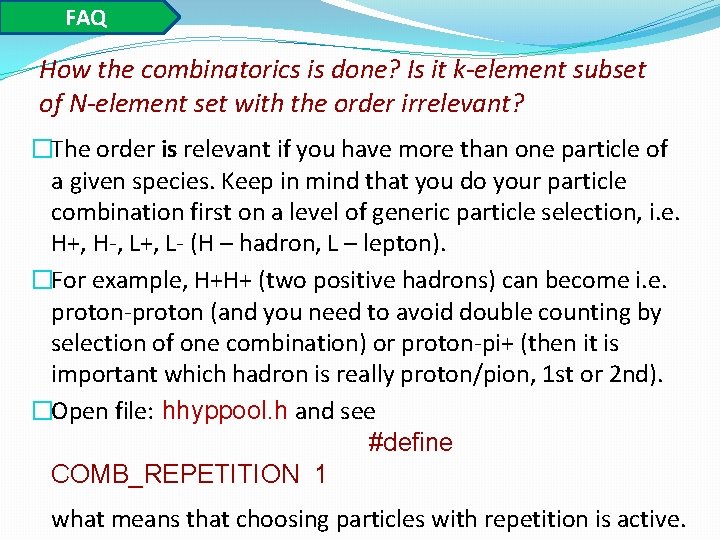 FAQ How the combinatorics is done? Is it k-element subset of N-element set with