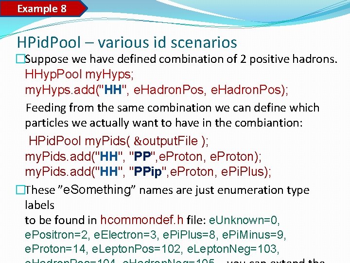 Example 8 HPid. Pool – various id scenarios �Suppose we have defined combination of