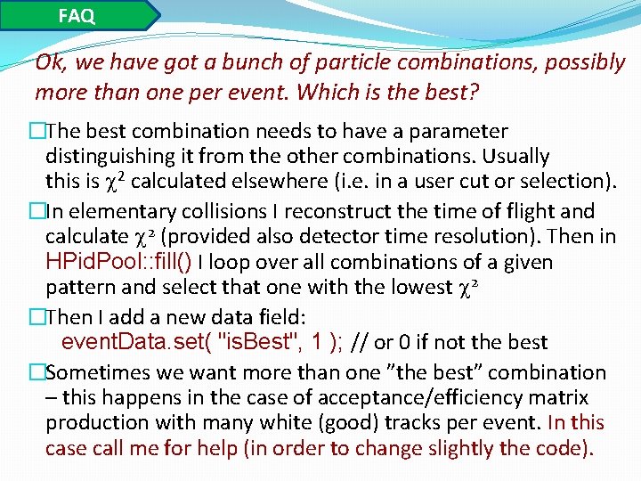 FAQ Ok, we have got a bunch of particle combinations, possibly more than one