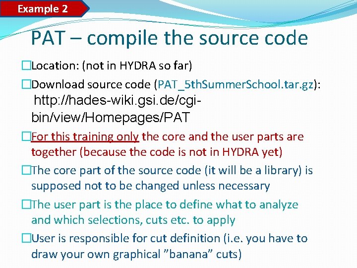 Example 2 PAT – compile the source code �Location: (not in HYDRA so far)