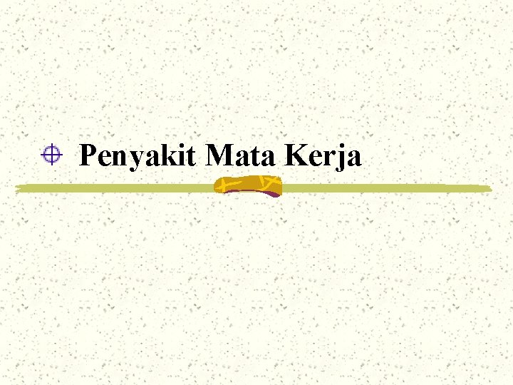 Penyakit Mata Kerja Penyakit Mata Kerja