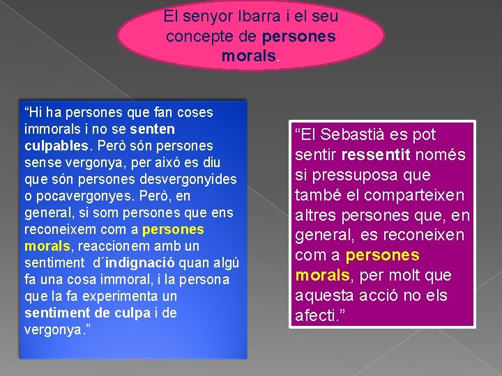 El senyor Ibarra i el seu concepte de persones morals. “Hi ha persones que