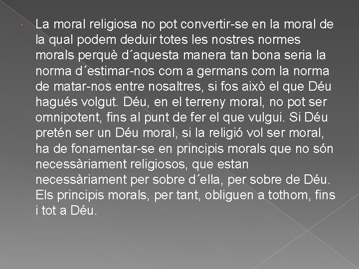  La moral religiosa no pot convertir-se en la moral de la qual podem