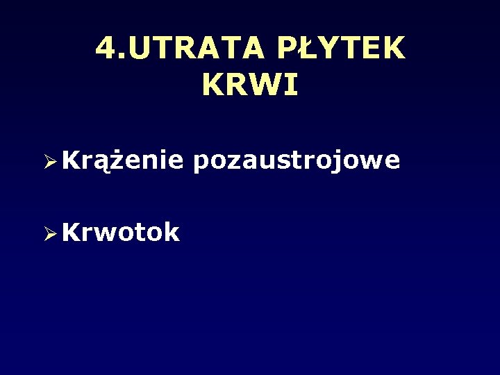 4. UTRATA PŁYTEK KRWI Krążenie Krwotok pozaustrojowe 