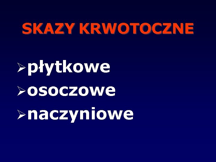 SKAZY KRWOTOCZNE płytkowe osoczowe naczyniowe 