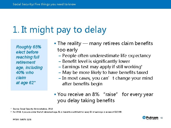 Social Security: Five things you need to know 1. It might pay to delay