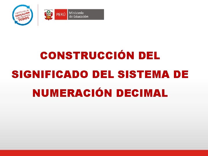 CONSTRUCCIÓN DEL SIGNIFICADO DEL SISTEMA DE NUMERACIÓN DECIMAL 