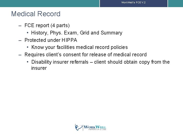 Work. Well’s FCE V. 2 Medical Record – FCE report (4 parts) • History,