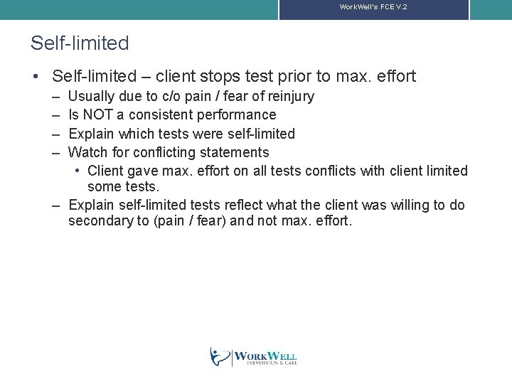 Work. Well’s FCE V. 2 Self-limited • Self-limited – client stops test prior to