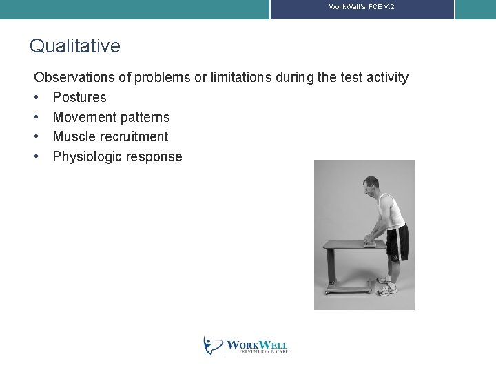 Work. Well’s FCE V. 2 Qualitative Observations of problems or limitations during the test