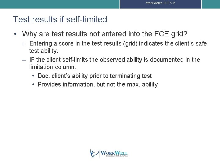 Work. Well’s FCE V. 2 Test results if self-limited • Why are test results