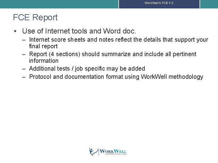 Work. Well’s FCE V. 2 FCE Report • Use of Internet tools and Word