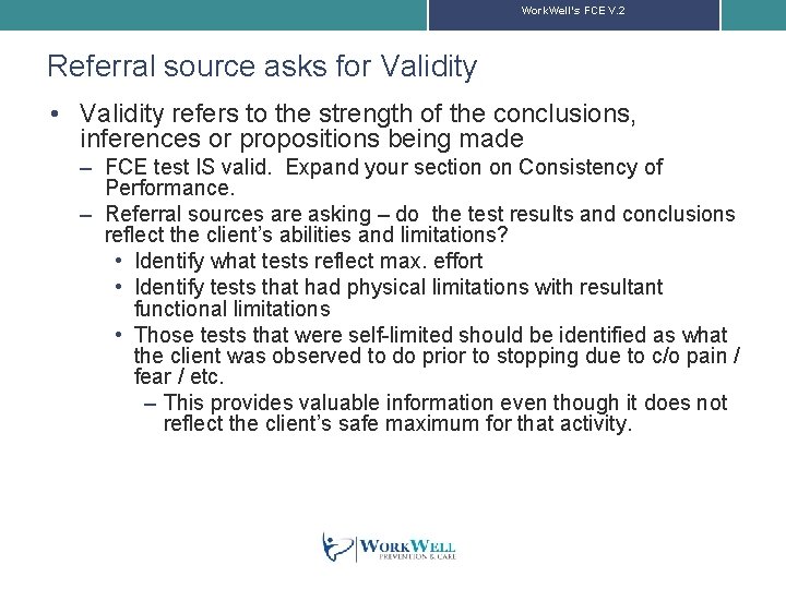 Work. Well’s FCE V. 2 Referral source asks for Validity • Validity refers to