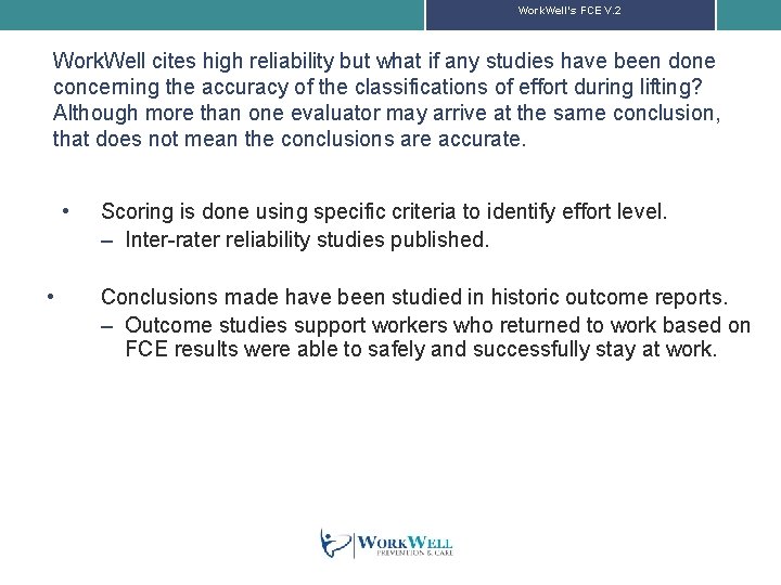 Work. Well’s FCE V. 2 Work. Well cites high reliability but what if any
