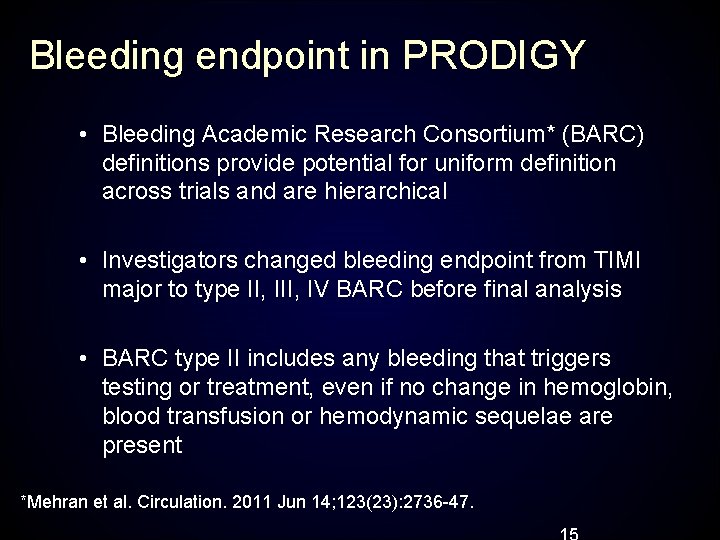 Bleeding endpoint in PRODIGY • Bleeding Academic Research Consortium* (BARC) definitions provide potential for