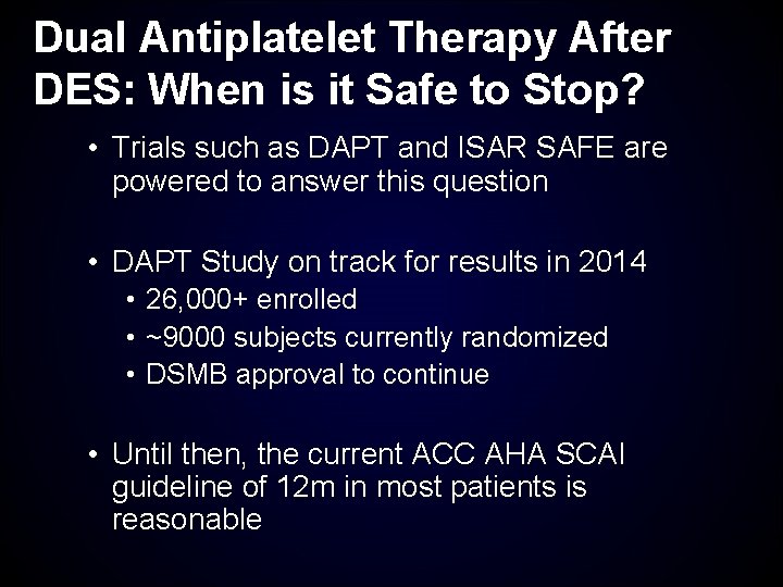 Dual Antiplatelet Therapy After DES: When is it Safe to Stop? • Trials such