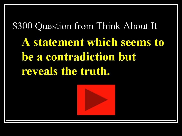 $300 Question from Think About It A statement which seems to be a contradiction $300 Question from Think About It A statement which seems to be a contradiction