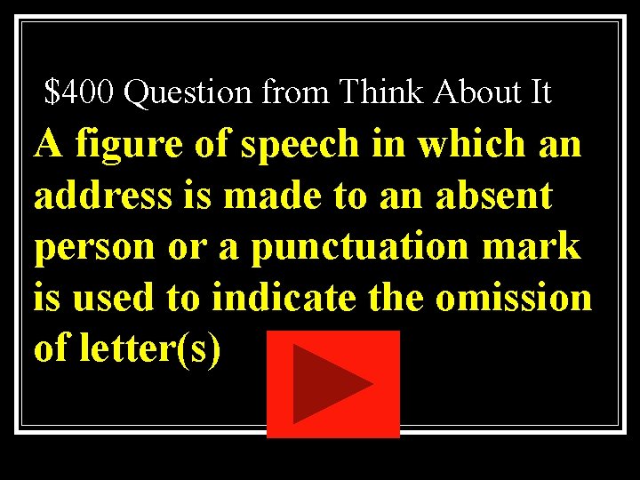$400 Question from Think About It A figure of speech in which an address $400 Question from Think About It A figure of speech in which an address
