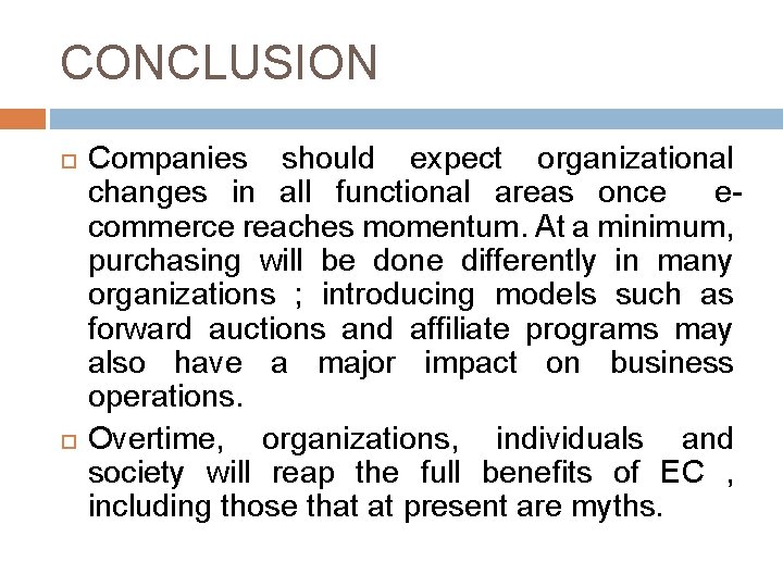 CONCLUSION Companies should expect organizational changes in all functional areas once ecommerce reaches momentum.