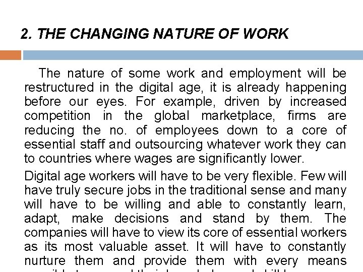 2. THE CHANGING NATURE OF WORK The nature of some work and employment will