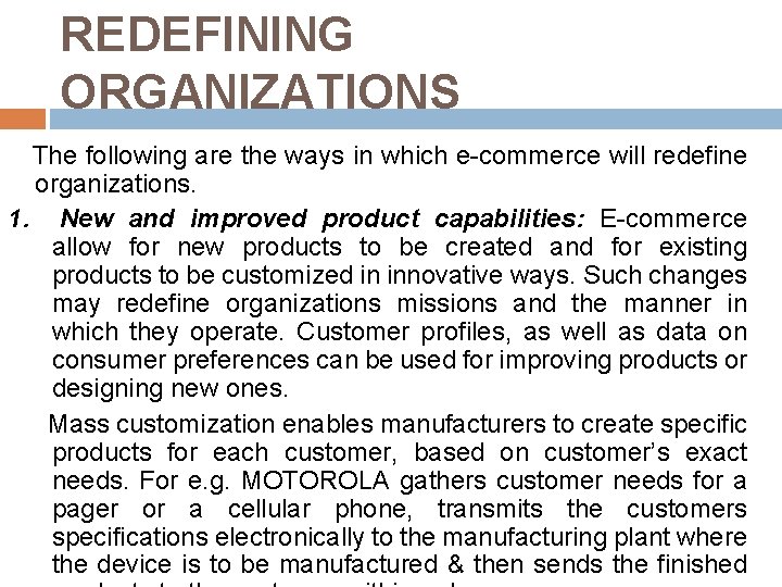 REDEFINING ORGANIZATIONS The following are the ways in which e-commerce will redefine organizations. 1.