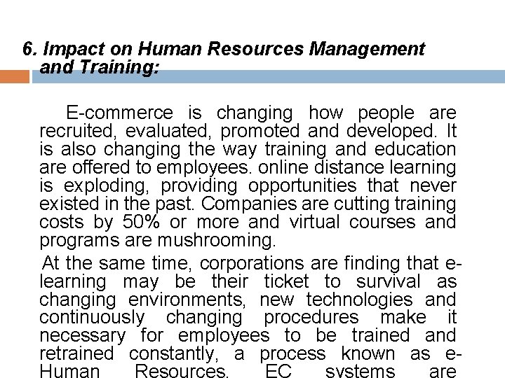 6. Impact on Human Resources Management and Training: E-commerce is changing how people are