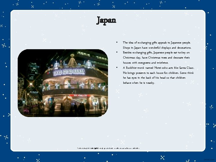 Japan • • • The idea of exchanging gifts appeals to Japanese people. Shops