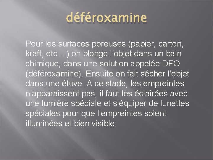 déféroxamine Pour les surfaces poreuses (papier, carton, kraft, etc. . . ) on plonge