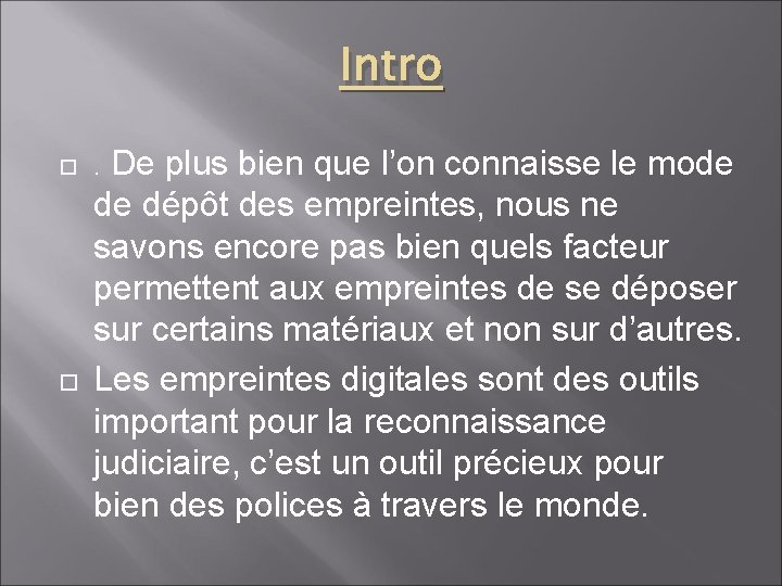 Intro . De plus bien que l’on connaisse le mode de dépôt des empreintes,