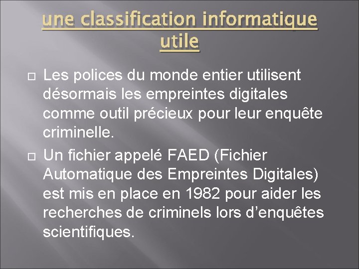 une classification informatique utile Les polices du monde entier utilisent désormais les empreintes digitales