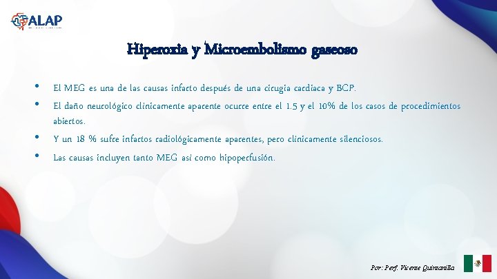 Hiperoxia y Microembolismo gaseoso • El MEG es una de las causas infarto después