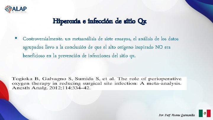 Hiperoxia e infección de sitio Qx • Controversialmente. un metaanálisis de siete ensayos, el