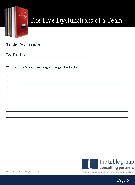 The Five Dysfunctions of a Team Table Discussion Dysfunction: _______________ What tips do you The Five Dysfunctions of a Team Table Discussion Dysfunction: _______________ What tips do you