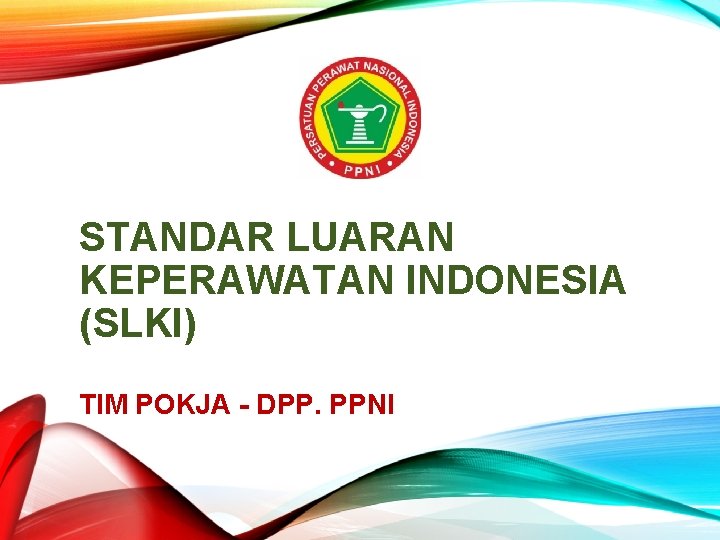STANDAR LUARAN KEPERAWATAN INDONESIA (SLKI) TIM POKJA - DPP. PPNI 