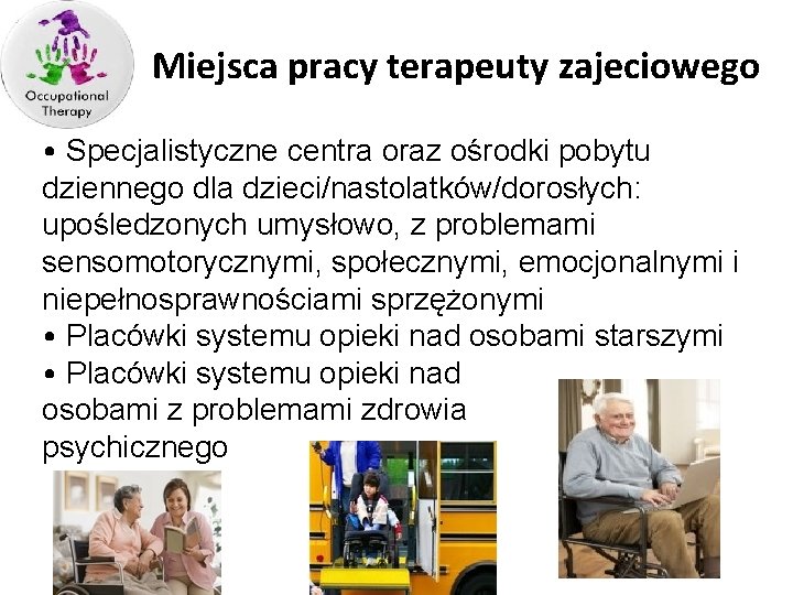 TZ - UE • Miejsca pracy terapeuty zajeciowego • Specjalistyczne centra oraz ośrodki pobytu