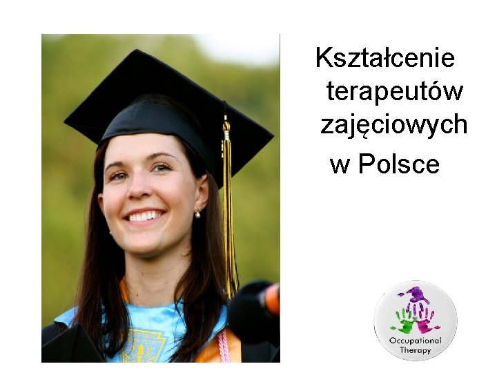 Kształcenie terapeutów zajęciowych w Polsce 