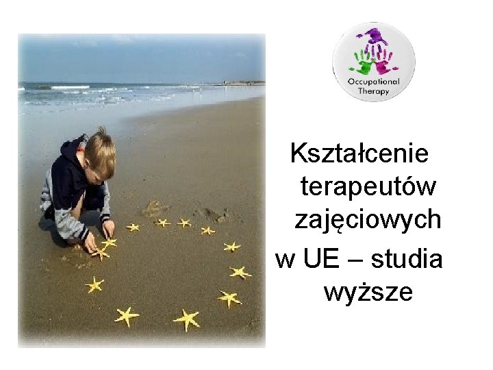 Kształcenie terapeutów zajęciowych w UE – studia wyższe 