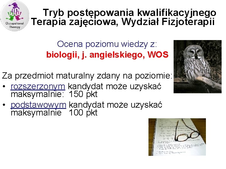 Tryb postępowania kwalifikacyjnego – Terapia zajęciowa, Wydział Fizjoterapii Ocena poziomu wiedzy z: biologii, j.