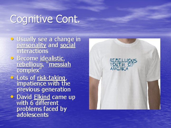 Cognitive Cont. • Usually see a change in • • • personality and social Cognitive Cont. • Usually see a change in • • • personality and social