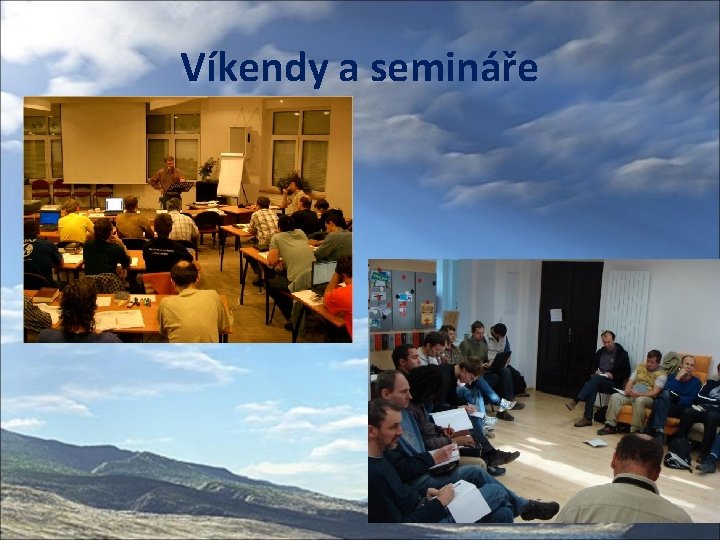 Víkendy a semináře 