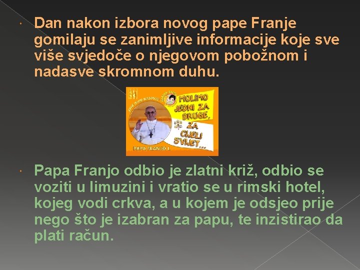  Dan nakon izbora novog pape Franje gomilaju se zanimljive informacije koje sve više