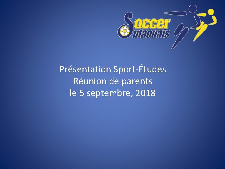 Présentation Sport-Études Réunion de parents le 5 septembre, 2018 