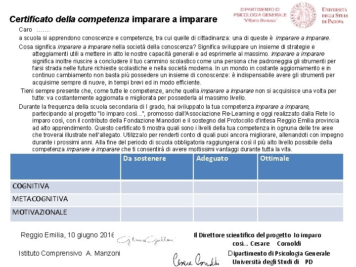 Certificato della competenza imparare Caro ……. a scuola si apprendono conoscenze e competenze, tra