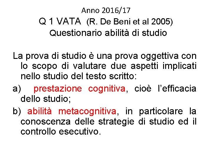 Anno 2016/17 Q 1 VATA (R. De Beni et al 2005) Questionario abilità di