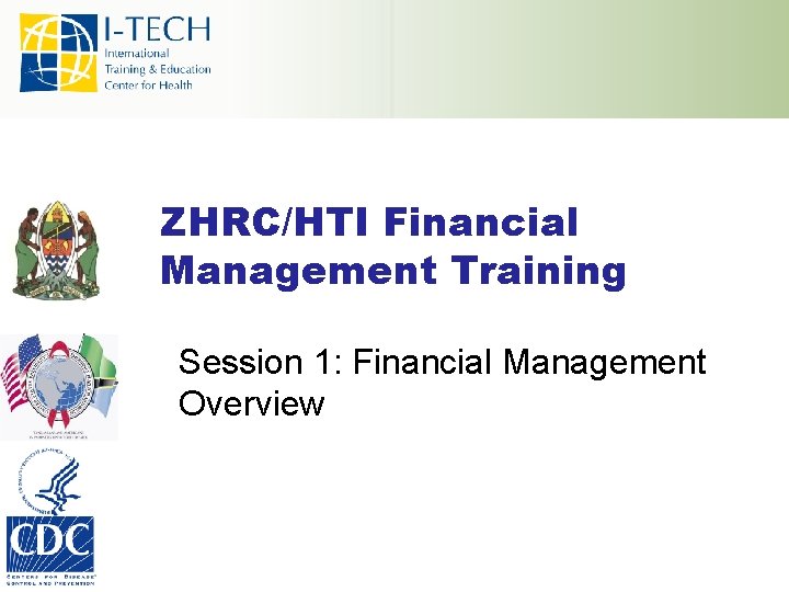 ZHRC/HTI Financial Management Training Session 1: Financial Management Overview 