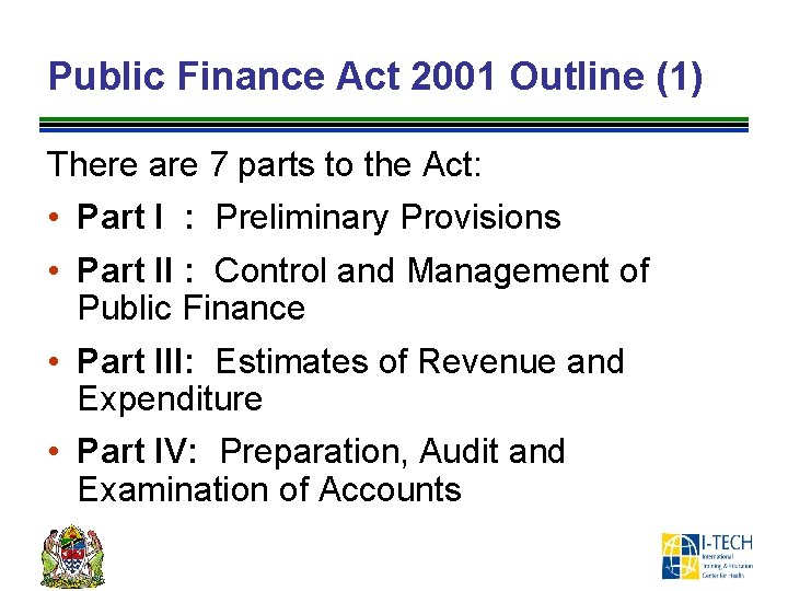 Public Finance Act 2001 Outline (1) There are 7 parts to the Act: •