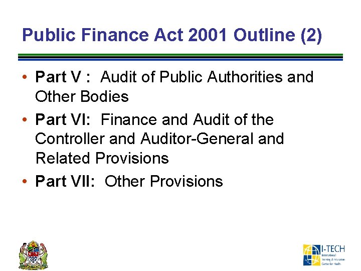 Public Finance Act 2001 Outline (2) • Part V : Audit of Public Authorities